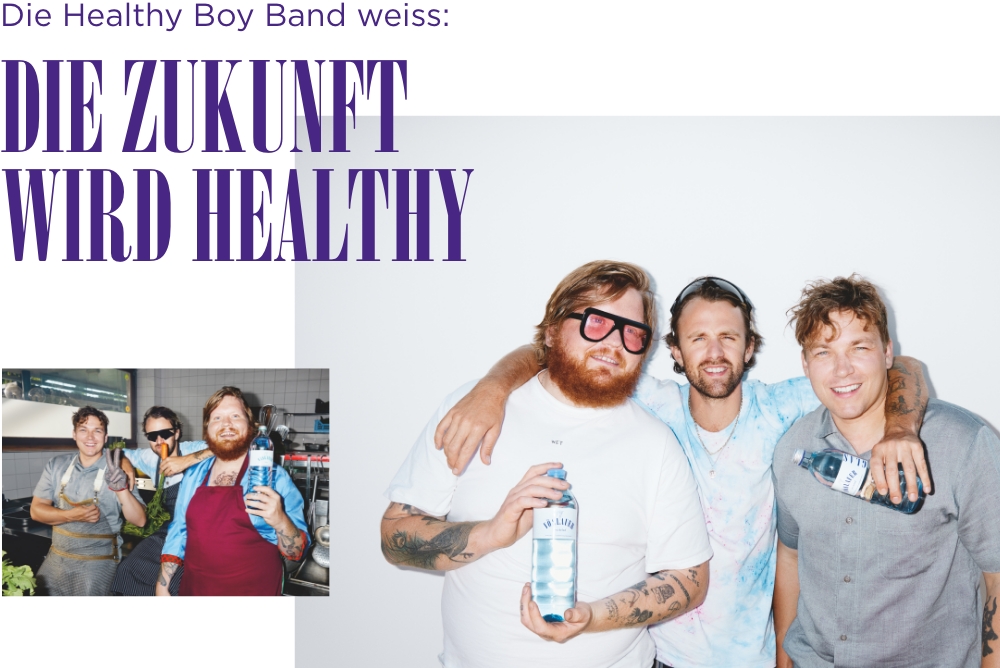 Die Healty Boy Band weiss: die Zukunft wird healthy